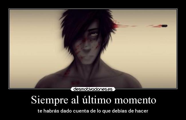 Siempre al último momento -