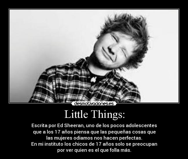 Little Things: -