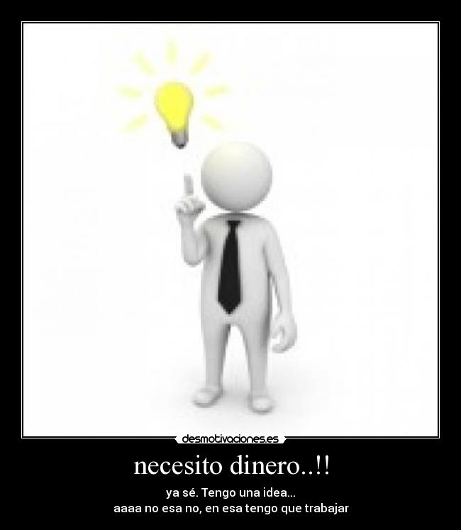 necesito dinero..!! -