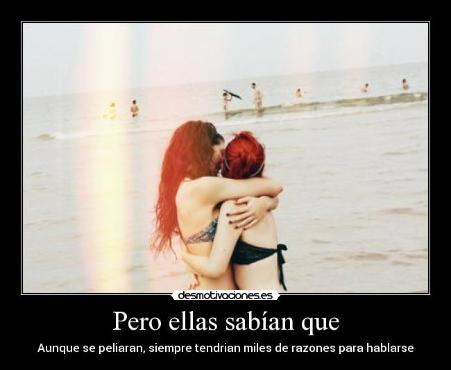 Pero ellas sabían que - 