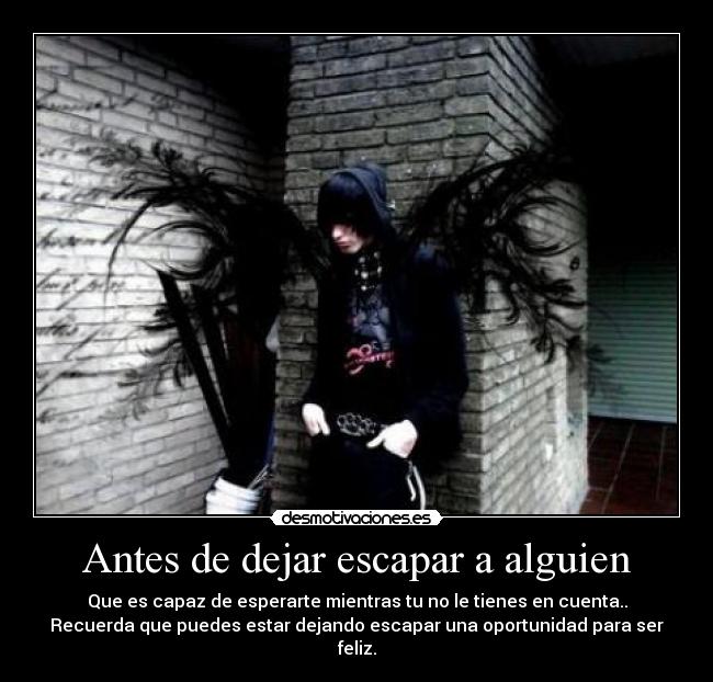 Antes de dejar escapar a alguien - 