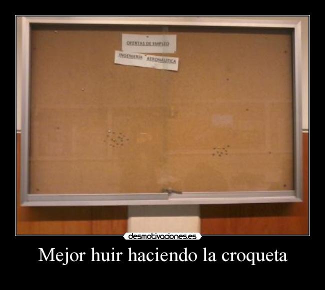 Mejor huir haciendo la croqueta -