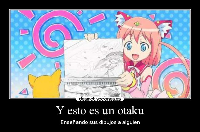 Y esto es un otaku -