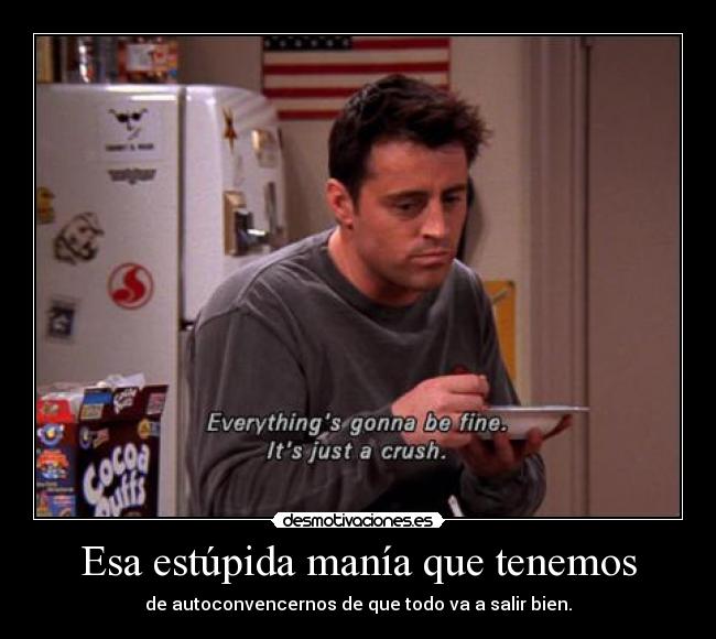 Esa estúpida manía que tenemos -