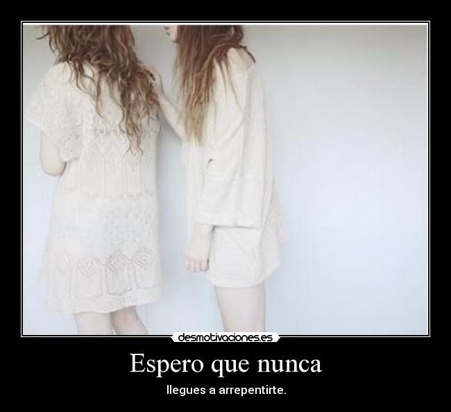 Espero que nunca - 