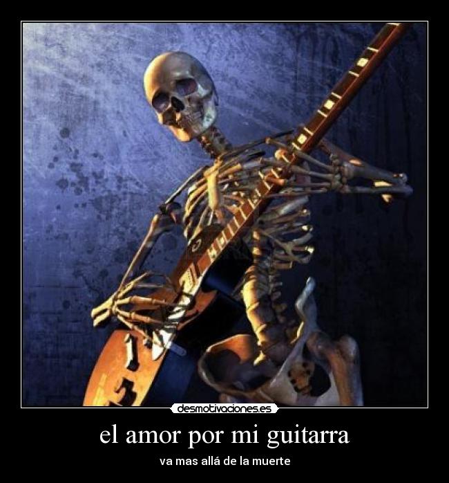 el amor por mi guitarra - va mas allá de la muerte