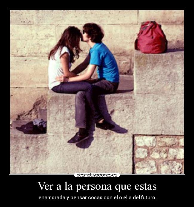 Ver a la persona que estas -