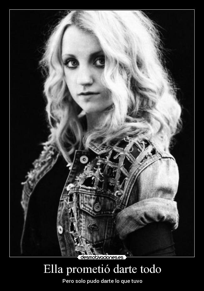 Ella prometió darte todo - Pero solo pudo darte lo que tuvo