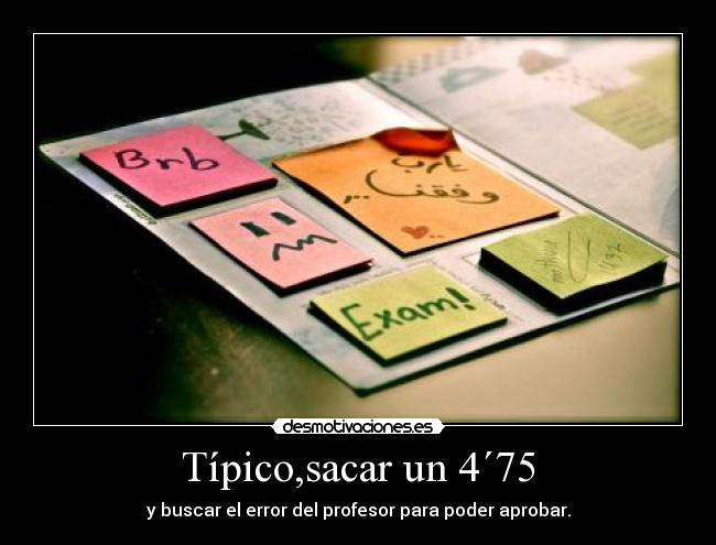 Típico,sacar un 4´75 - 