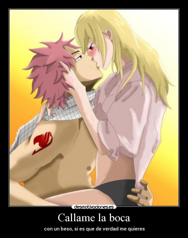 Callame la boca - con un beso, si es que de verdad me quieres