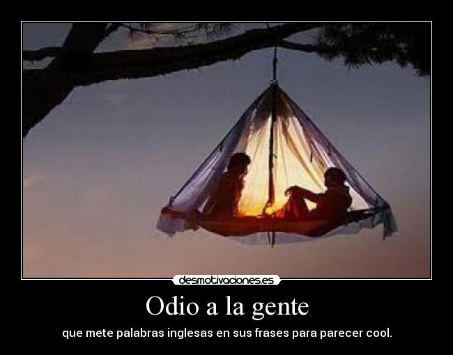 carteles odio odio gente desmotivaciones