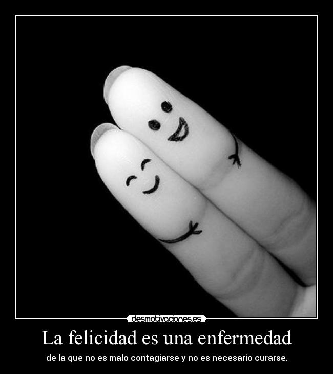 La felicidad es una enfermedad - 