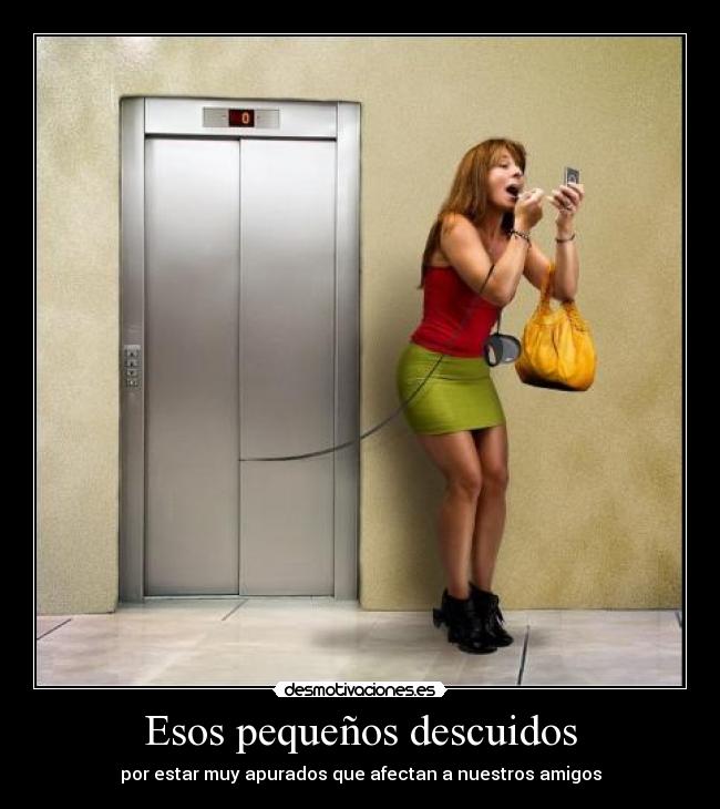 Esos pequeños descuidos -