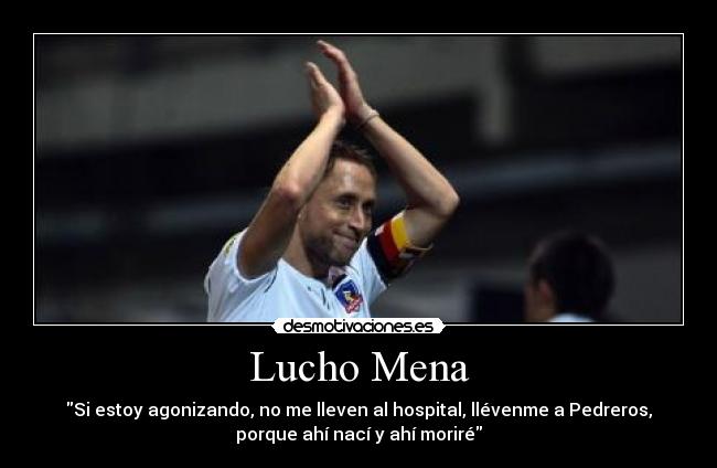 carteles luchomena mena lucho colocolo colo futbol garra desmotivaciones