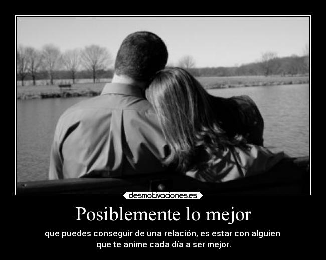 Posiblemente lo mejor -