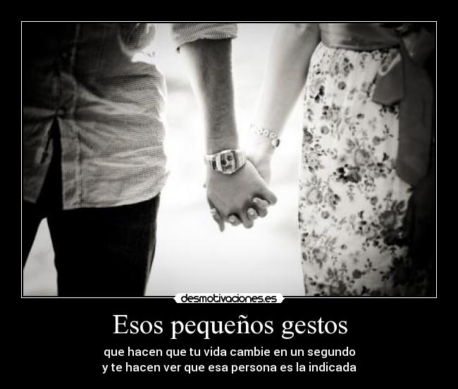 Esos pequeños gestos -