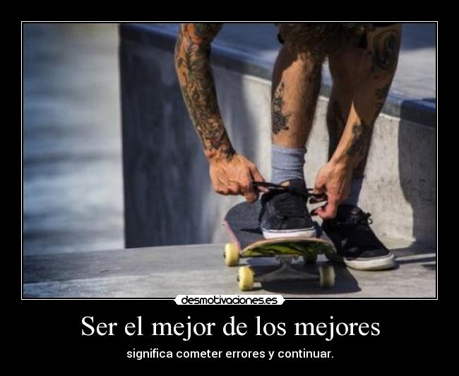 Ser el mejor de los mejores - 