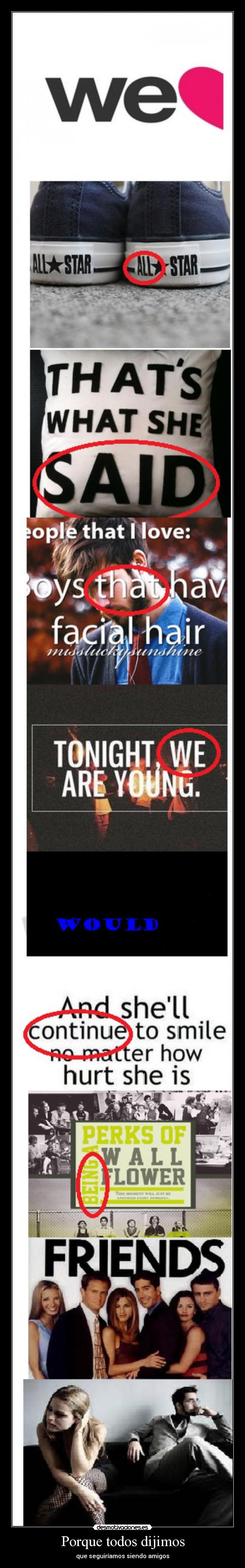 Porque todos dijimos - que seguiríamos siendo amigos