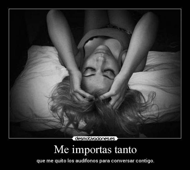 Me importas tanto -