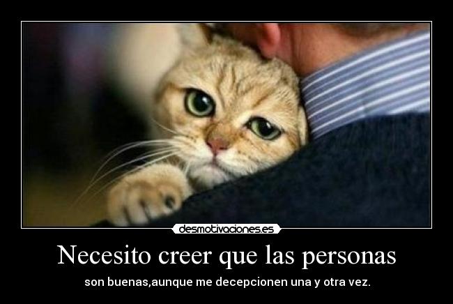 Necesito creer que las personas -