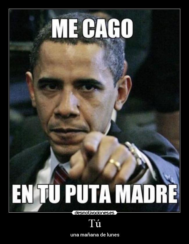 Tú - una mañana de lunes