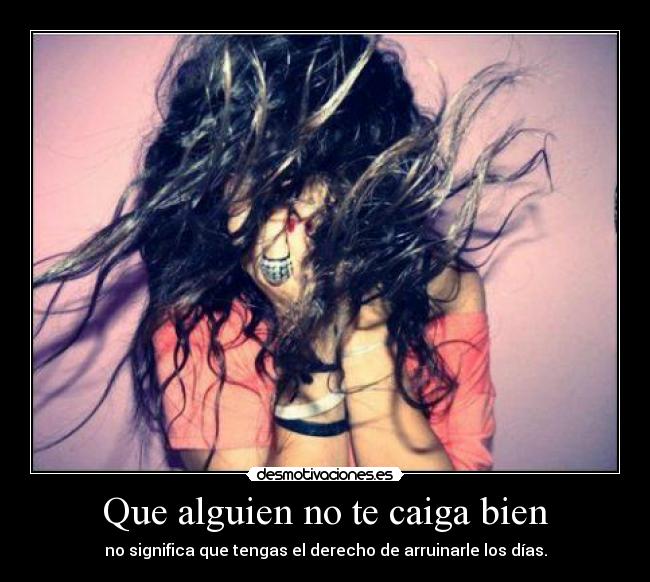 Que alguien no te caiga bien -