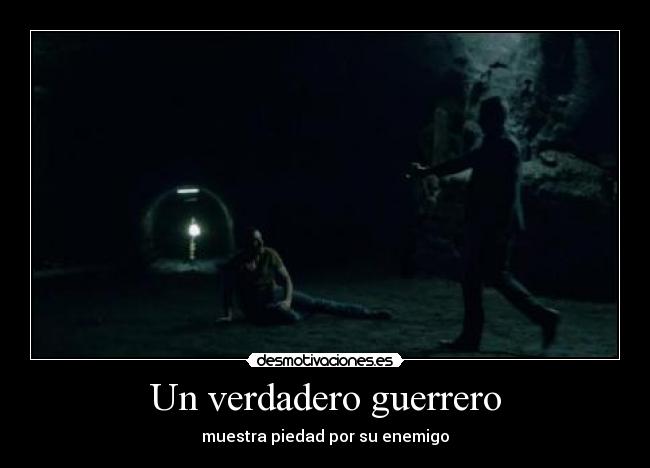 Un verdadero guerrero - muestra piedad por su enemigo