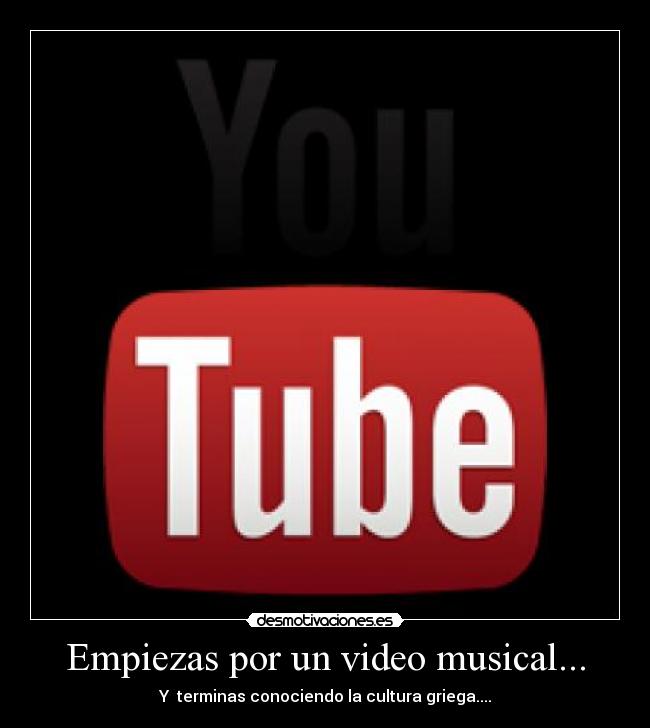 Empiezas por un video musical... - Y terminas conociendo la cultura griega....