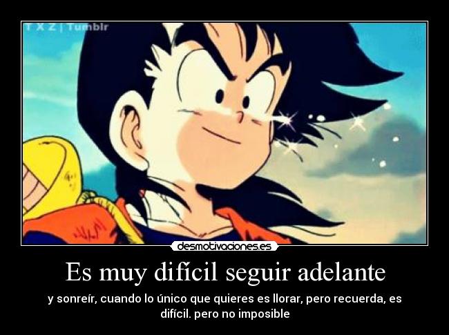 Es muy difícil seguir adelante -