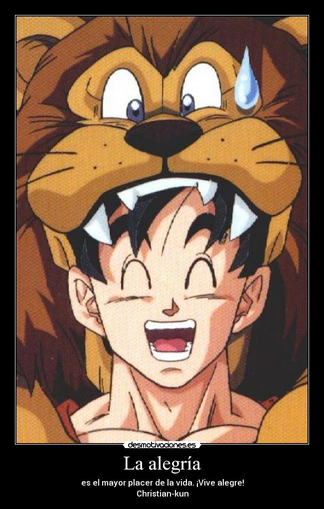 La alegría - es el mayor placer de la vida. ¡Vive alegre!
Christian-kun