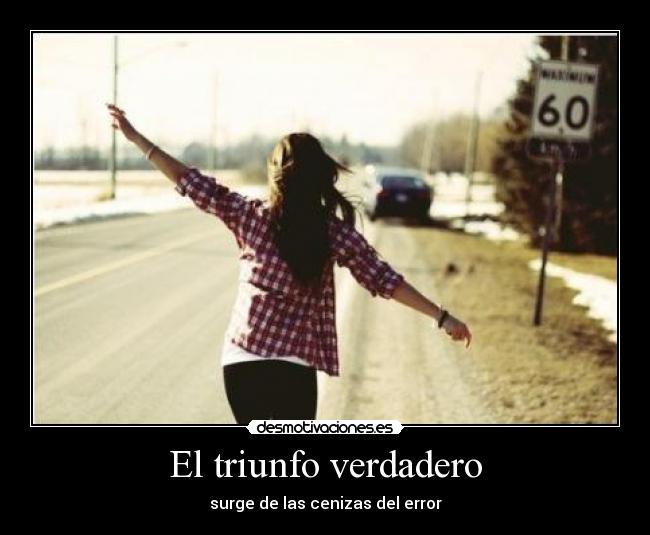 El triunfo verdadero - surge de las cenizas del error