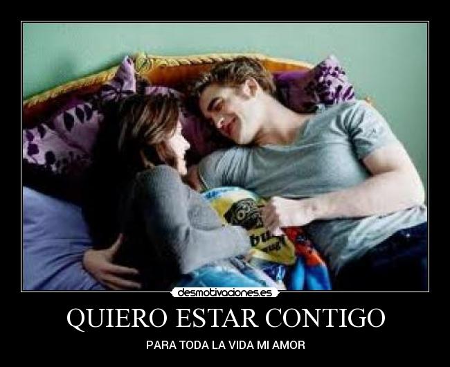 QUIERO ESTAR CONTIGO | Desmotivaciones