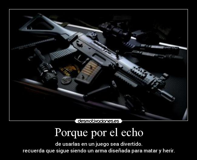 Porque por el echo -