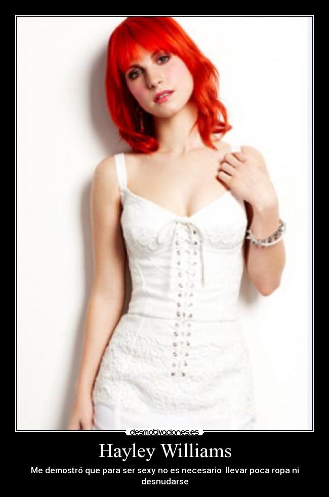 Hayley Williams - Me demostró que para ser sexy no es necesario llevar poca ropa ni desnudarse