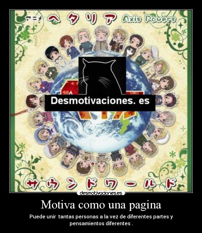 Motiva como una pagina - Puede unir  tantas personas a la vez de diferentes partes y pensamientos diferentes .