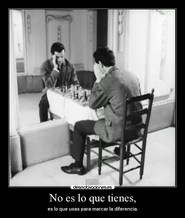 No es lo que tienes, - es lo que usas para marcar la diferencia.