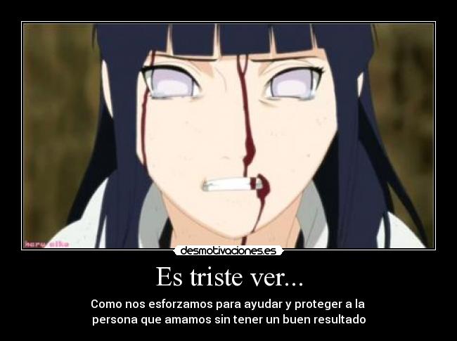 Es triste ver... - Como nos esforzamos para ayudar y proteger a la 
persona que amamos sin tener un buen resultado