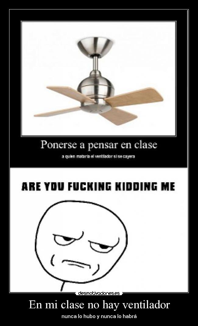 En mi clase no hay ventilador -