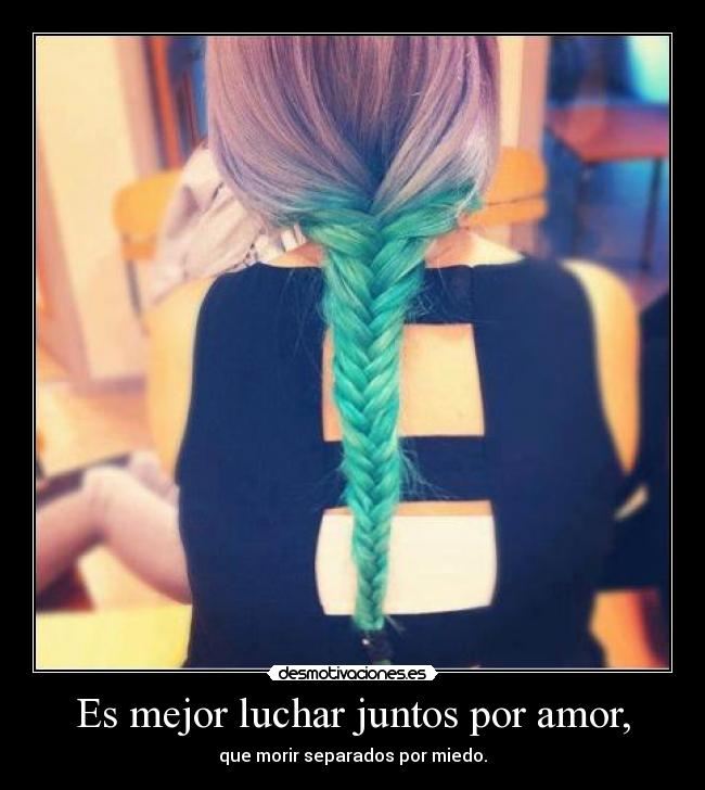 Es mejor luchar juntos por amor, - 