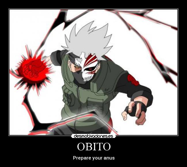 OBITO - Prepare your anus