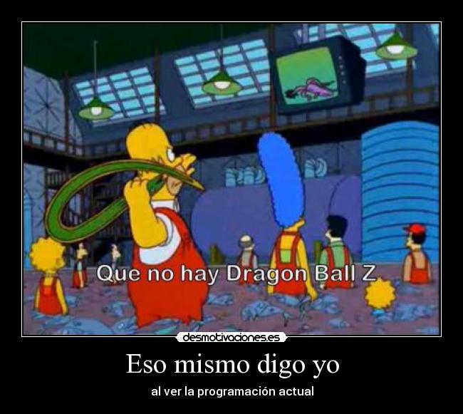 carteles anime shinigamisempai dragon ball los simpson homero programacion actual desmotivaciones