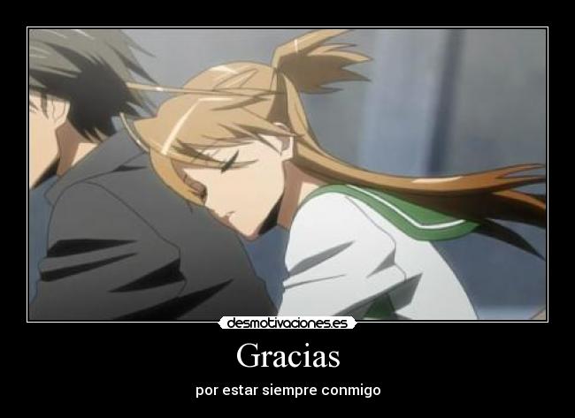 Gracias - por estar siempre conmigo