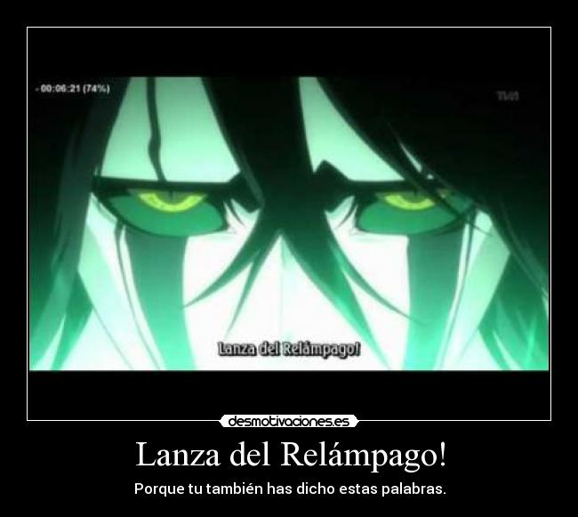 Lanza del Relámpago! - Porque tu también has dicho estas palabras.