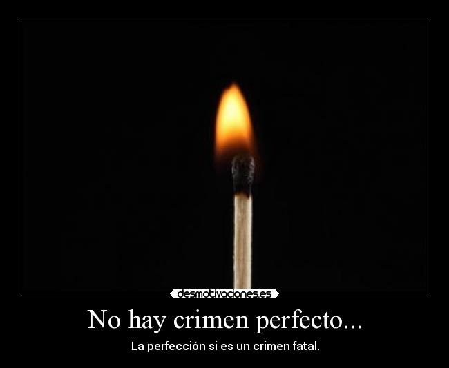 carteles hay crimen perfecto desmotivaciones