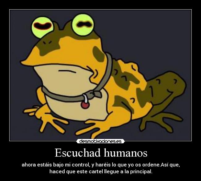 Escuchad humanos -