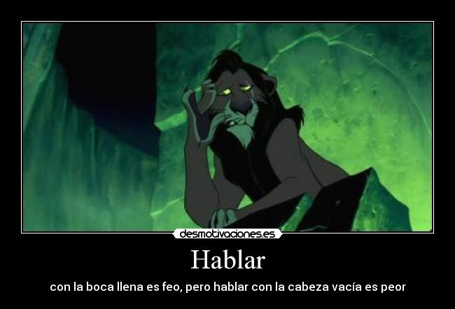 Hablar - con la boca llena es feo, pero hablar con la cabeza vacía es peor