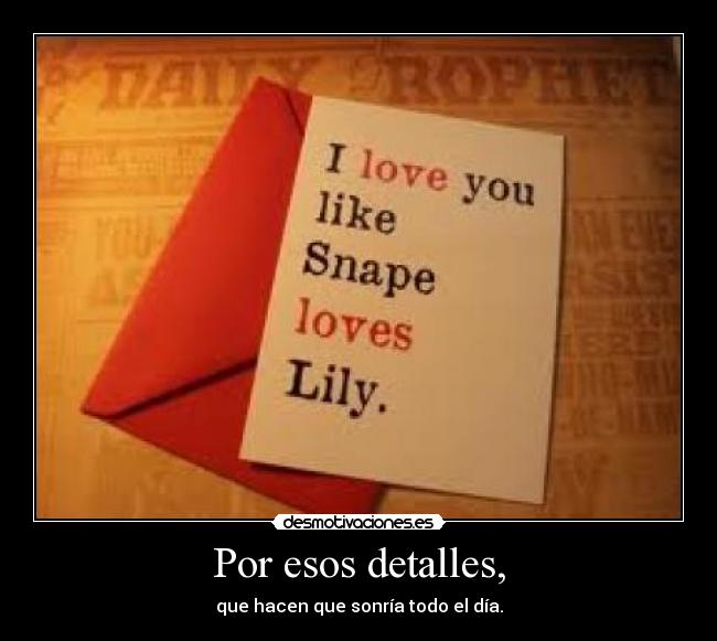 Por esos detalles, - 