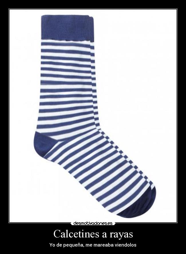 Calcetines a rayas - Yo de pequeña, me mareaba viendolos
