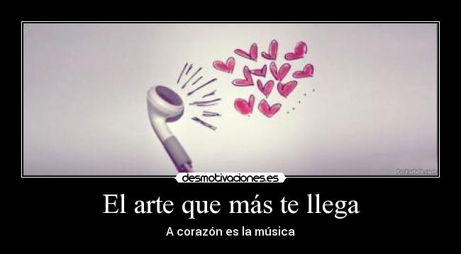 El arte que más te llega - A corazón es la música