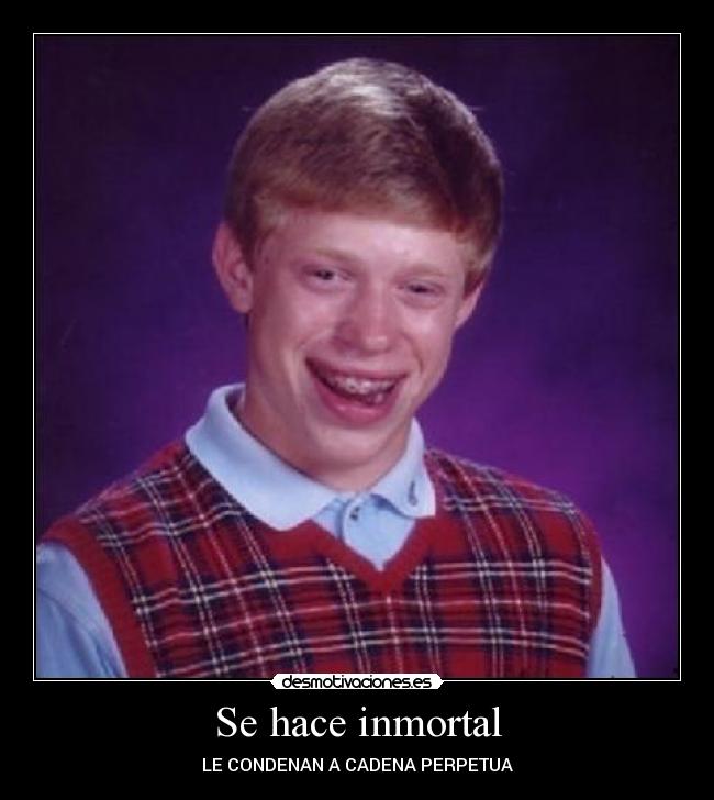 carteles bad luck brian desmotivaciones